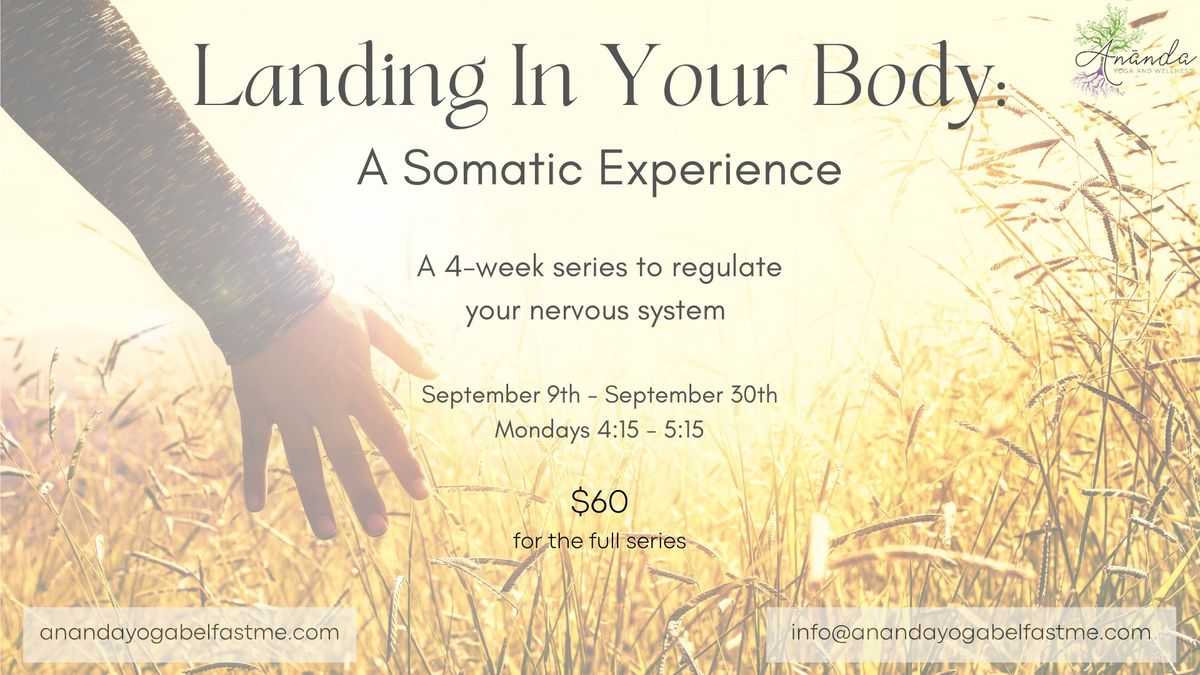 Landing In Your Body: A Somatic Experience 