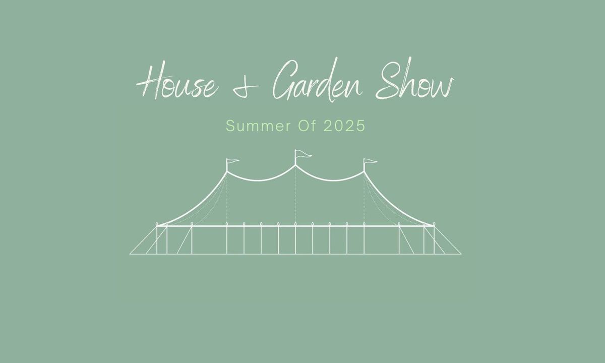 House & Garden Show