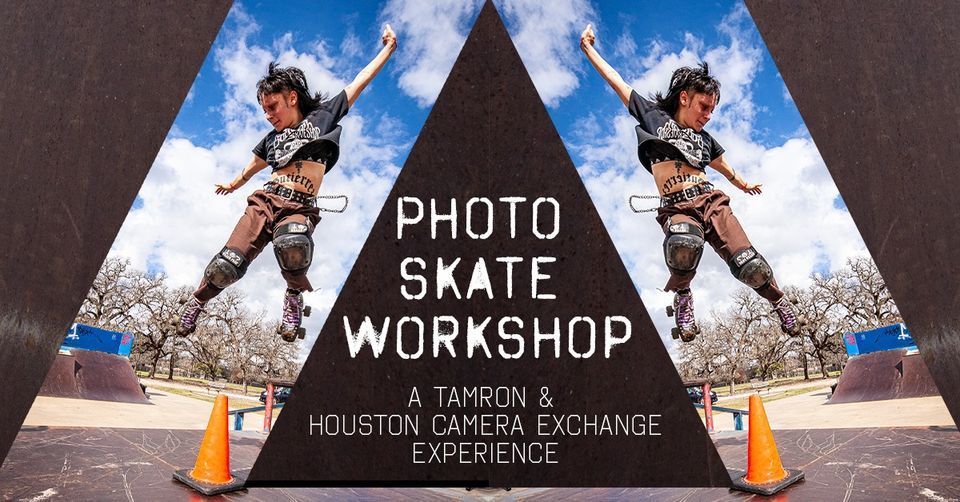 Photo Skate Workshop: A Tamron & Houston Camera Exchange Experience