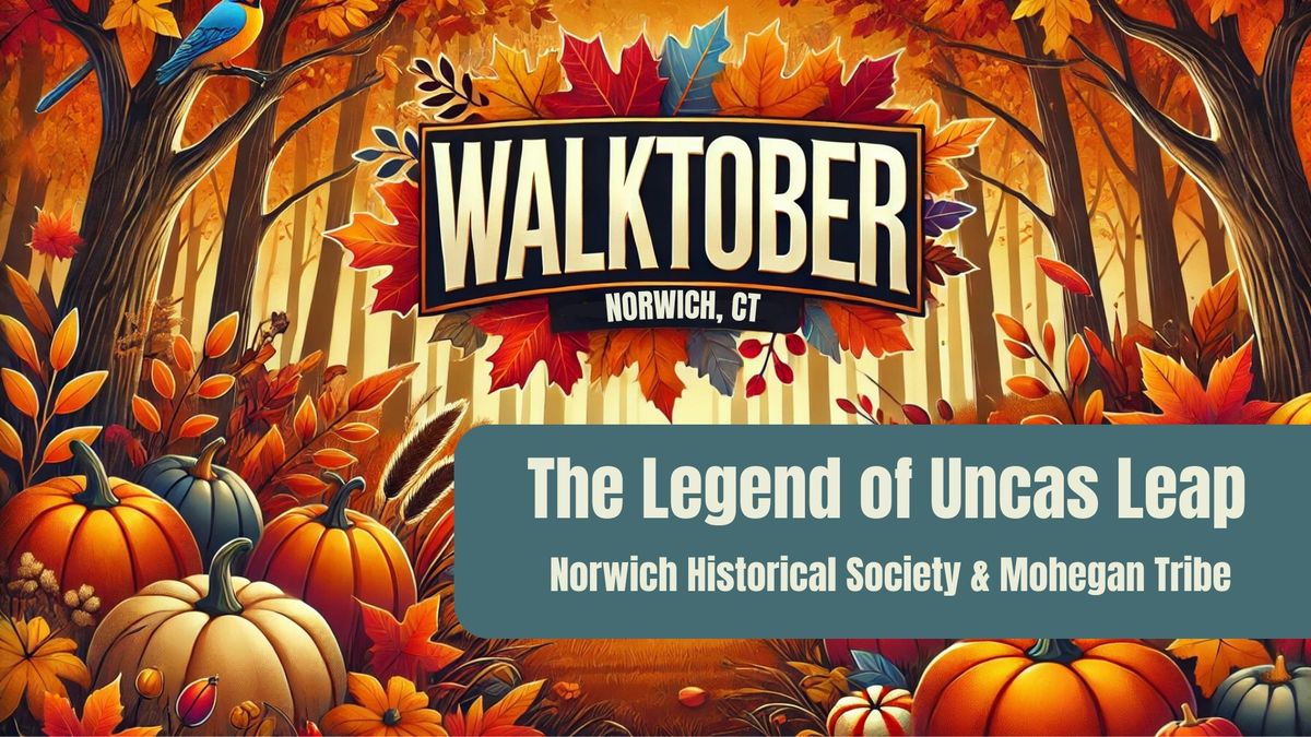 Walktober: The Legend of Uncas Leap 