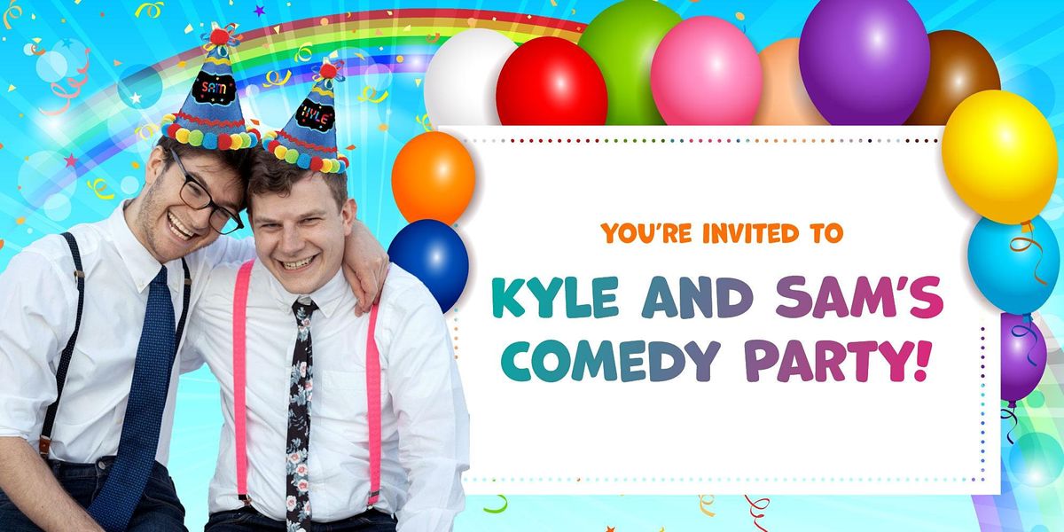 Kyle and Sam's Comedy Party