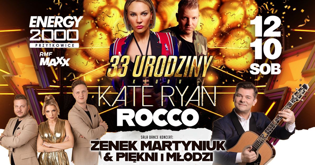 33 URODZINY KLUBU \u2606 KATE RYAN\/ DJ ROCCO\/ ZENON MARTYNIUK\/ PI\u0118KNI I M\u0141ODZI