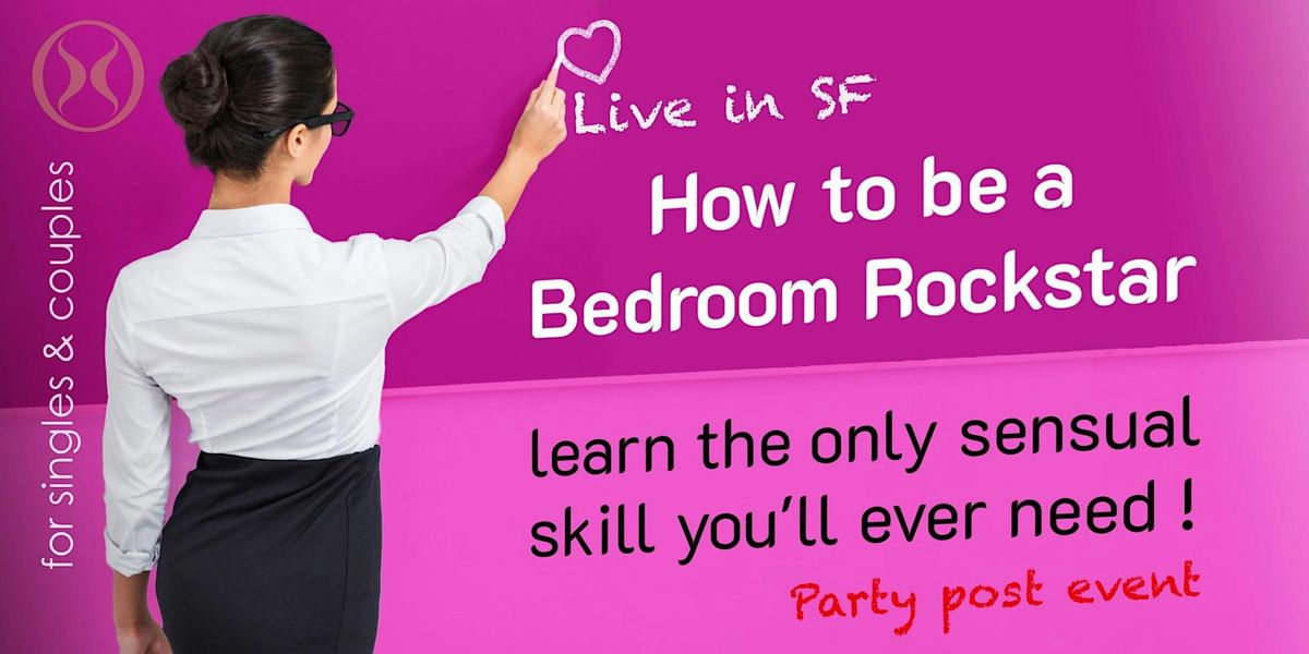 How to be a Bedroom Rockstar- the only sensual skill you will ever need!