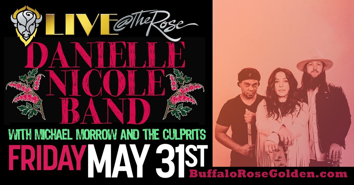 Danielle Nicole Band with Special Guest Michael Morrow & The Culprits - LIVE at The Rose