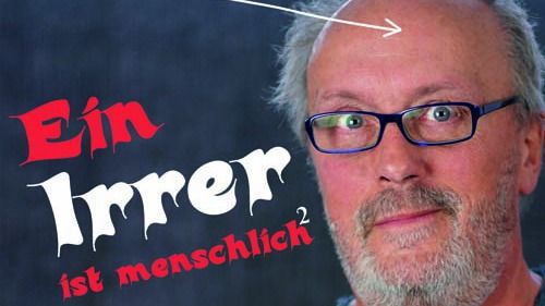 "Ein Irrer ist menschlich!\u00b2" - Hans Werner Olm