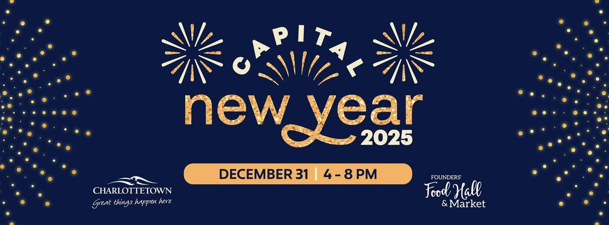 Capital New Year presented by the City of Charlottetown and Founders\u2019 Food Hall & Market 