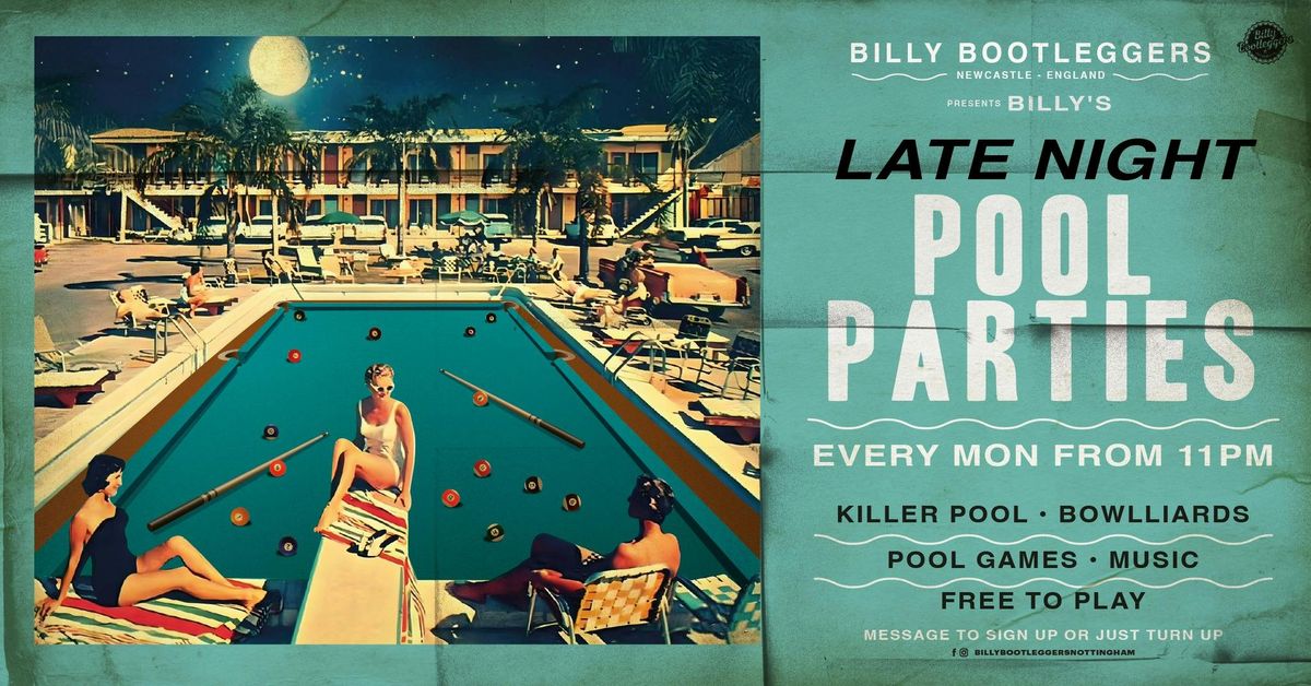 BILLY'S LATE NIGHT POOL PARTIES - Free entry pool tournaments &amp; games
