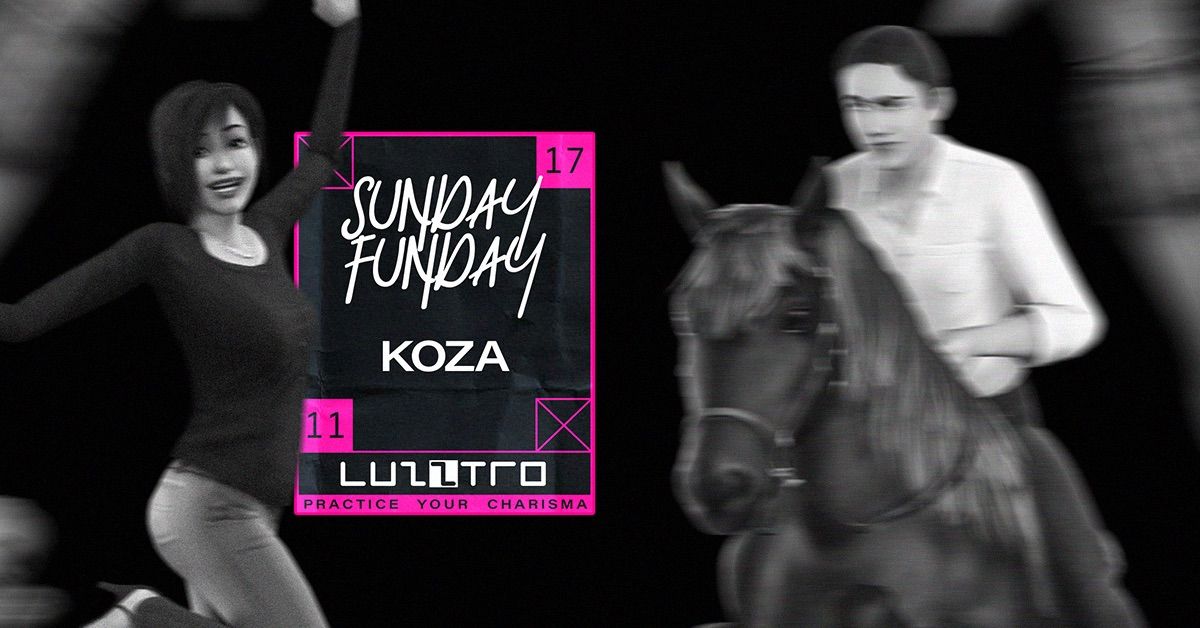 Sunday Funday: KoZa | Luzztro