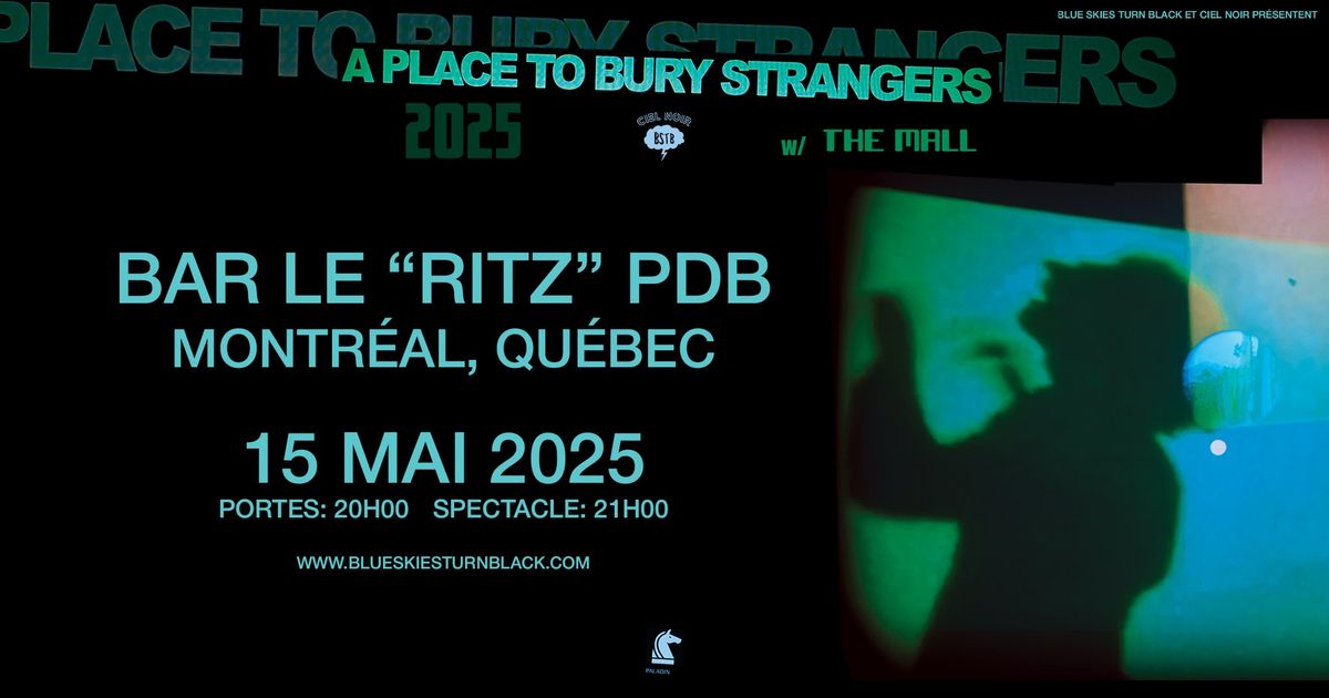 A PLACE TO BURY STRANGERS - Montr\u00e9al