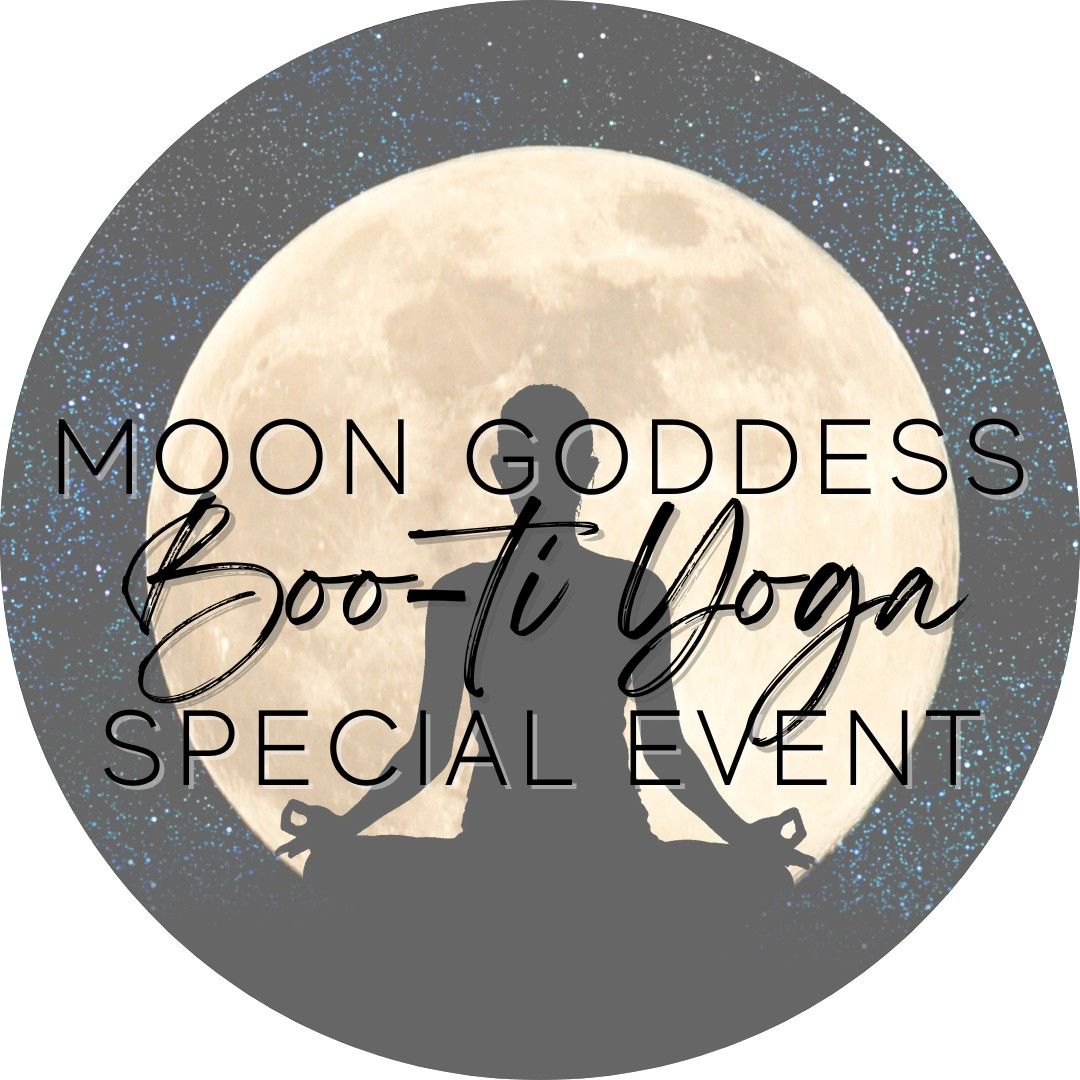 Boo-ti Yoga Moon Goddess - Special Event!