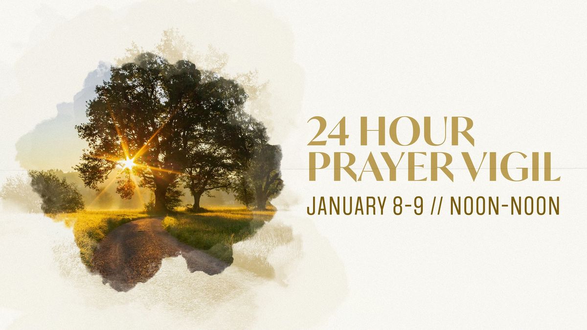 24 Hour Prayer Vigil