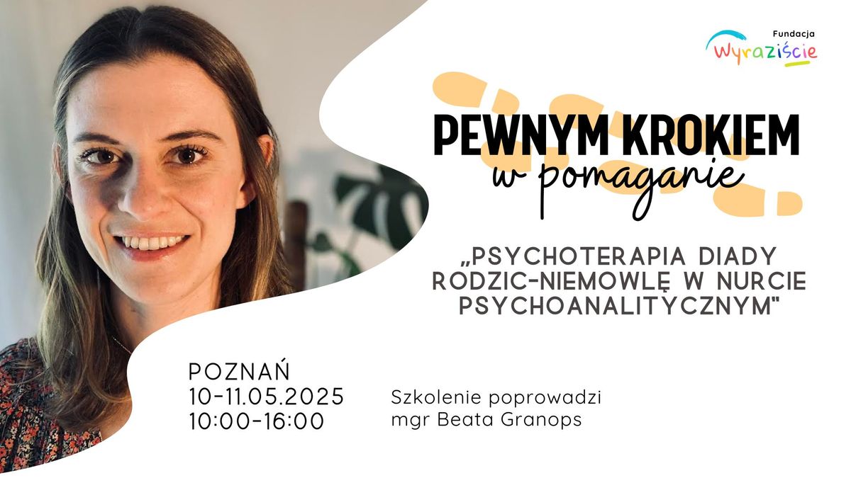 Pewnym krokiem w: \u201ePsychoterapia diady rodzic-niemowl\u0119 w nurcie psychoanalitycznym"