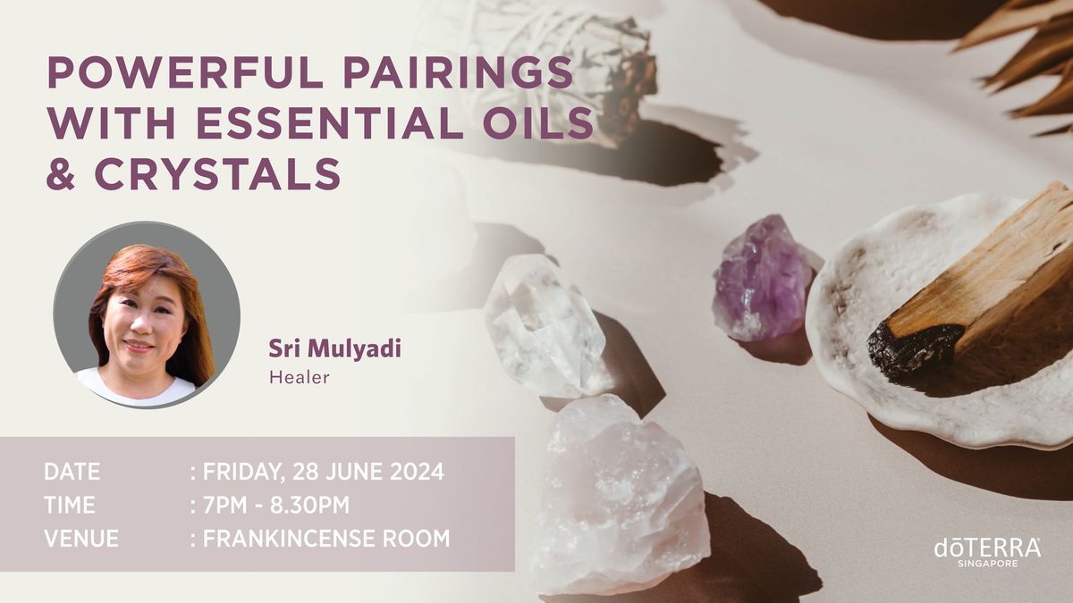 Powerful Pairings with Essential Oils & Crystals