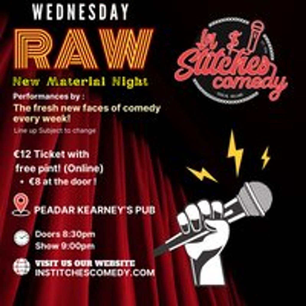 In Stitches Comedy presents Raw Wednesday @Peadar Kearneys. 8:30