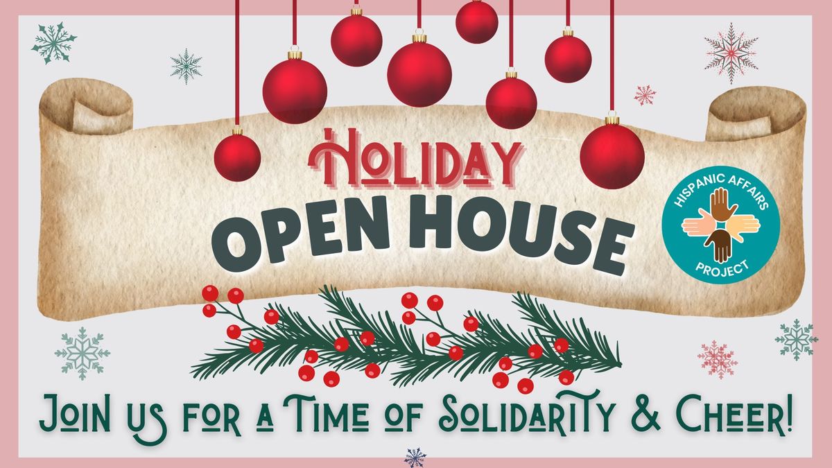 Holiday Open House(s): Dec 5th, 4-6 pm & Dec 6th, 9-11 am