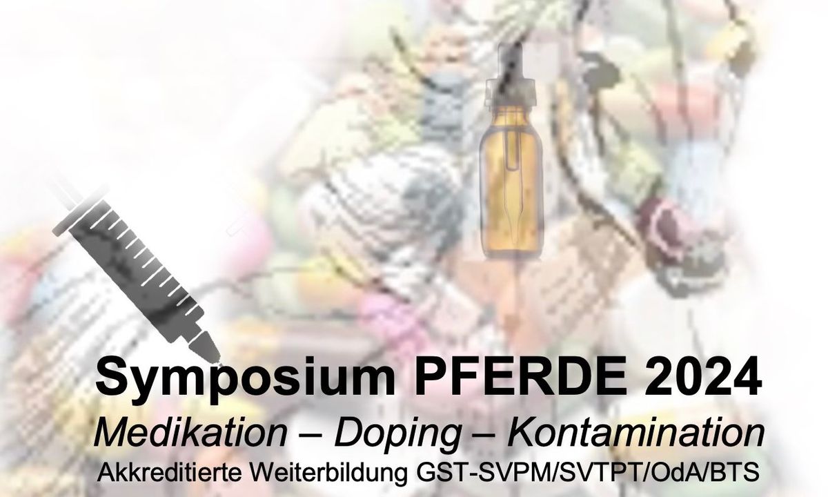 Symposium PFERDE 2024 - MEDIKATION - DOPING - KONTAMINATION