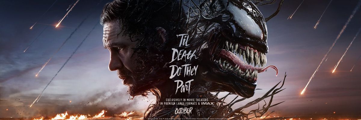 Oct. 25th - "Venom: The Last Dance" - Till Death Do They Part