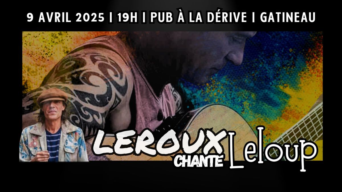 Leroux Chante Leloup