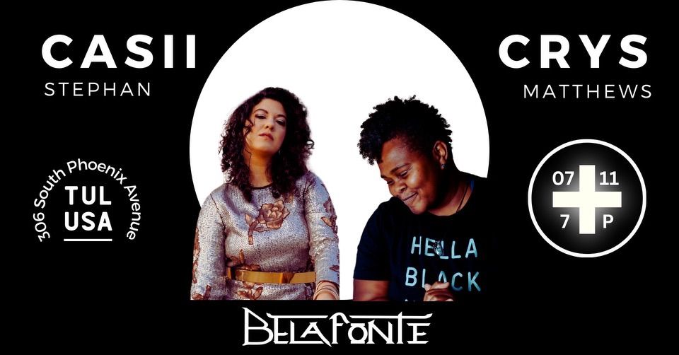Belafonte Presents: Casii Stephan & Crys Matthews