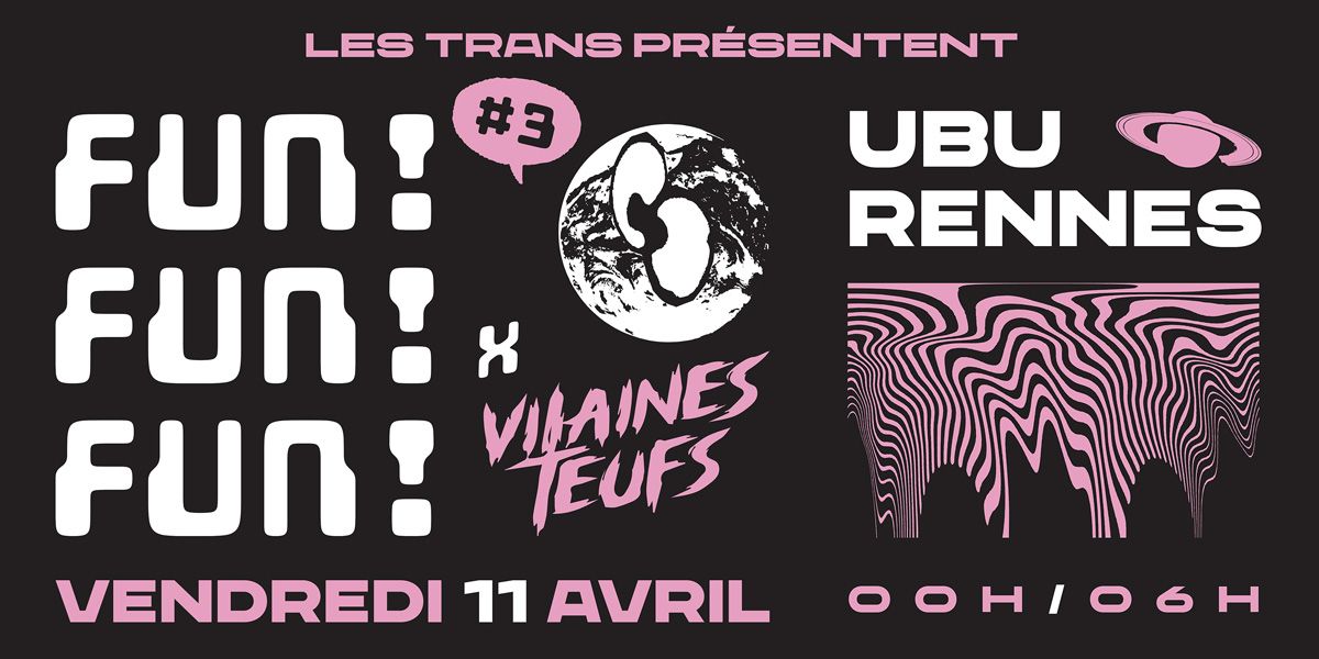 FUN FUN FUN#3 avec Vilaines Teufs  \/\/ Rennes \u2022 Ubu