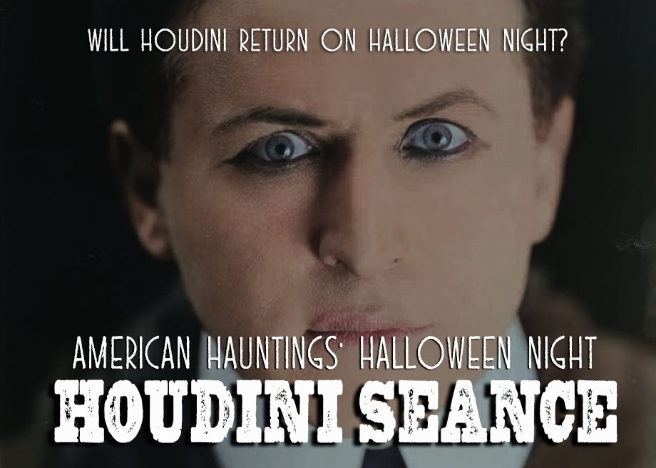 AMERICAN HAUNTINGS' HOUDINI SEANCE 2024