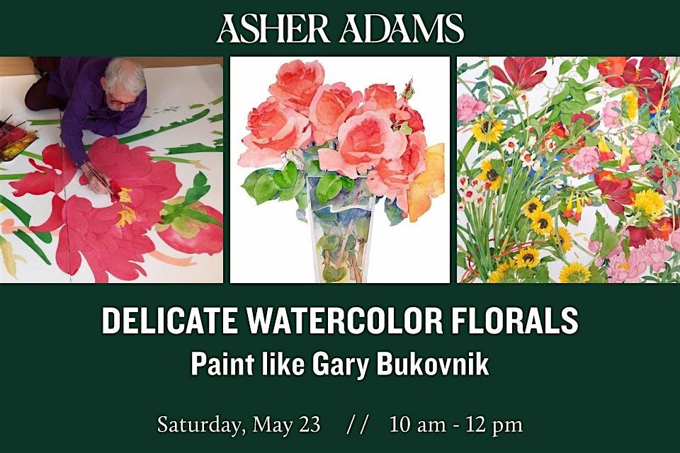 Delicate Watercolor Florals \u2013 Paint like Gary Bukovnik at Asher Adams