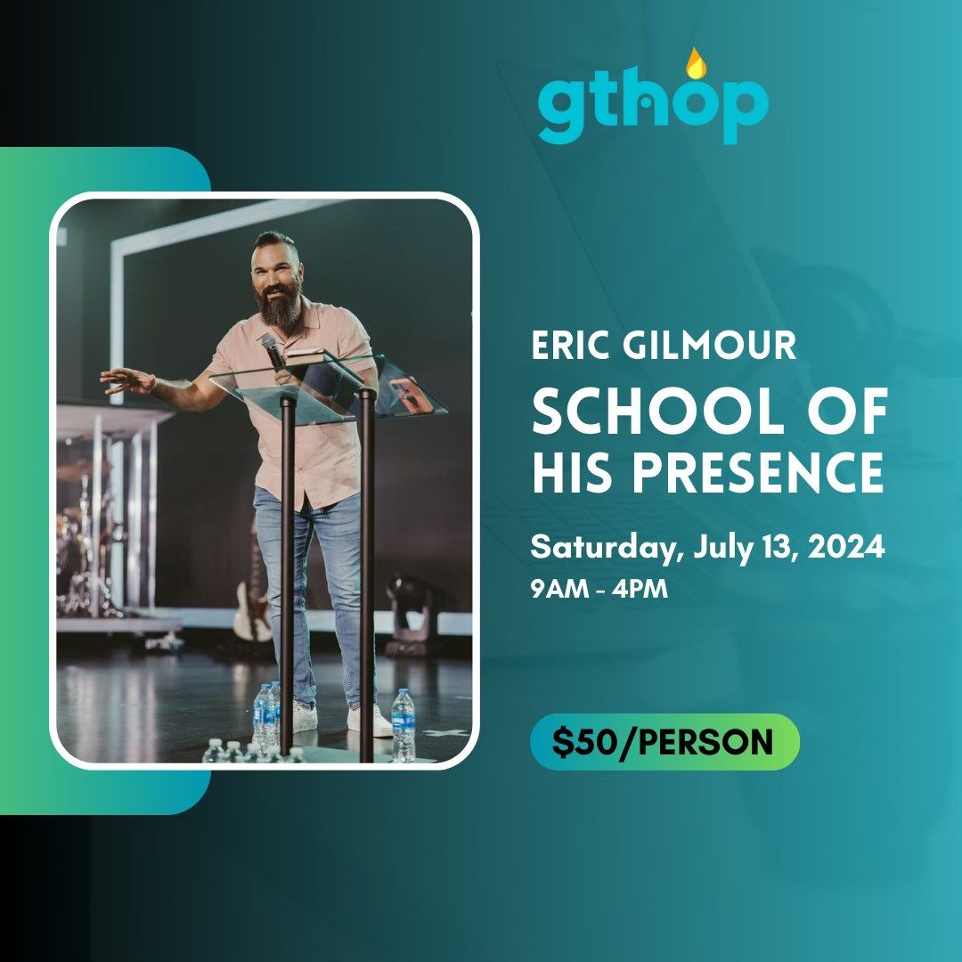 School of His Presence with Eric Gilmour