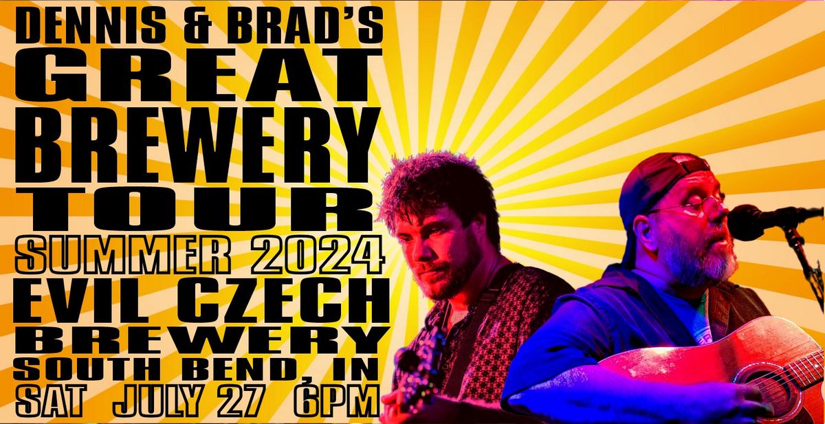 Evil Czech Brewery Presents: Dennis & Brad's Great Brewery Tour (live music, national tour)!