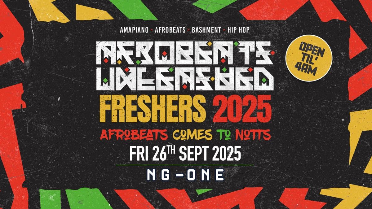 AFROBEATS UNLEASHED \u2013 NOTTINGHAM FRESHERS 2025