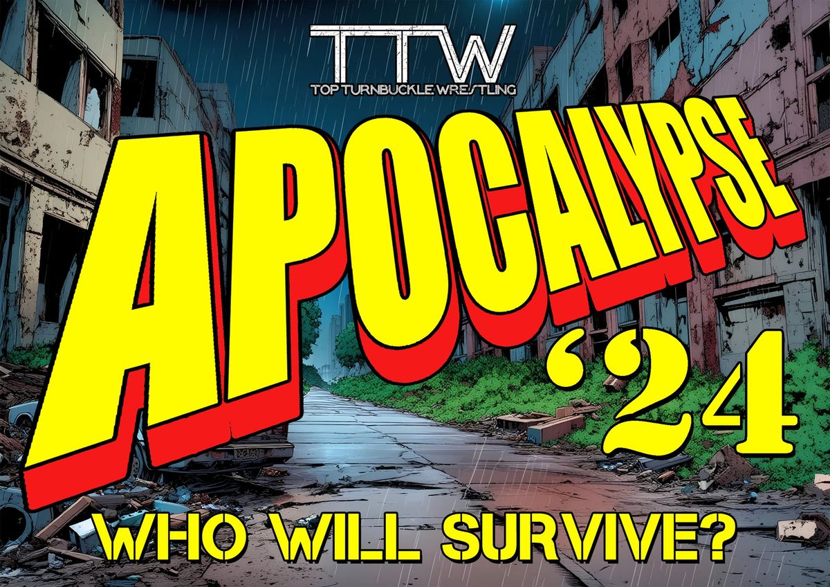 Top Turnbuckle Wrestling Presents - Apocalypse '24