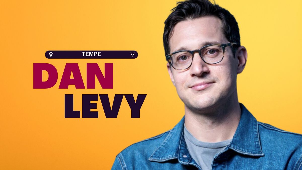 DAN LEVY @ TEMPE IMPROV