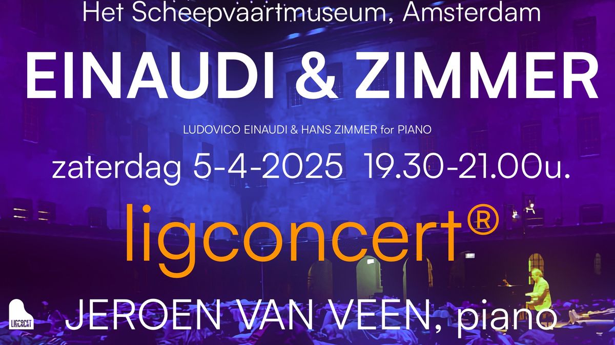 Ligconcert\u00ae , EINAUDI & ZIMMER, HET SCHEEPVAARTMUSEUM