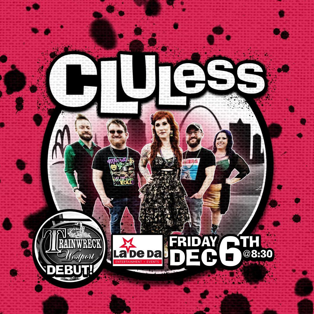 CLUless @ Trainwreck Saloon Westport (DEBUT!)