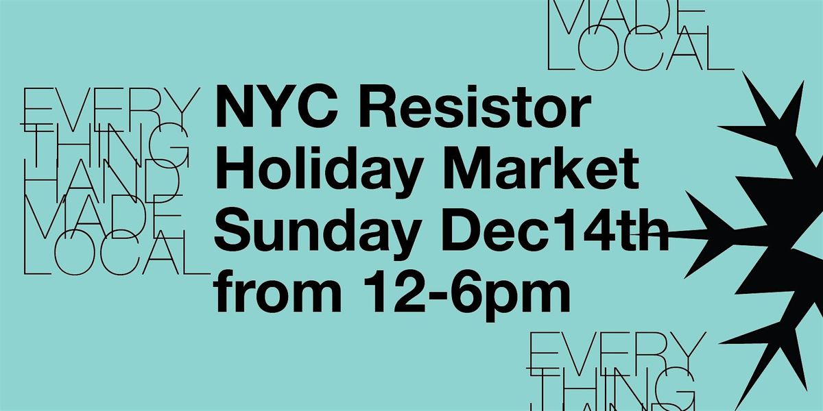 NYC Resistor HOLIDAY MARKET