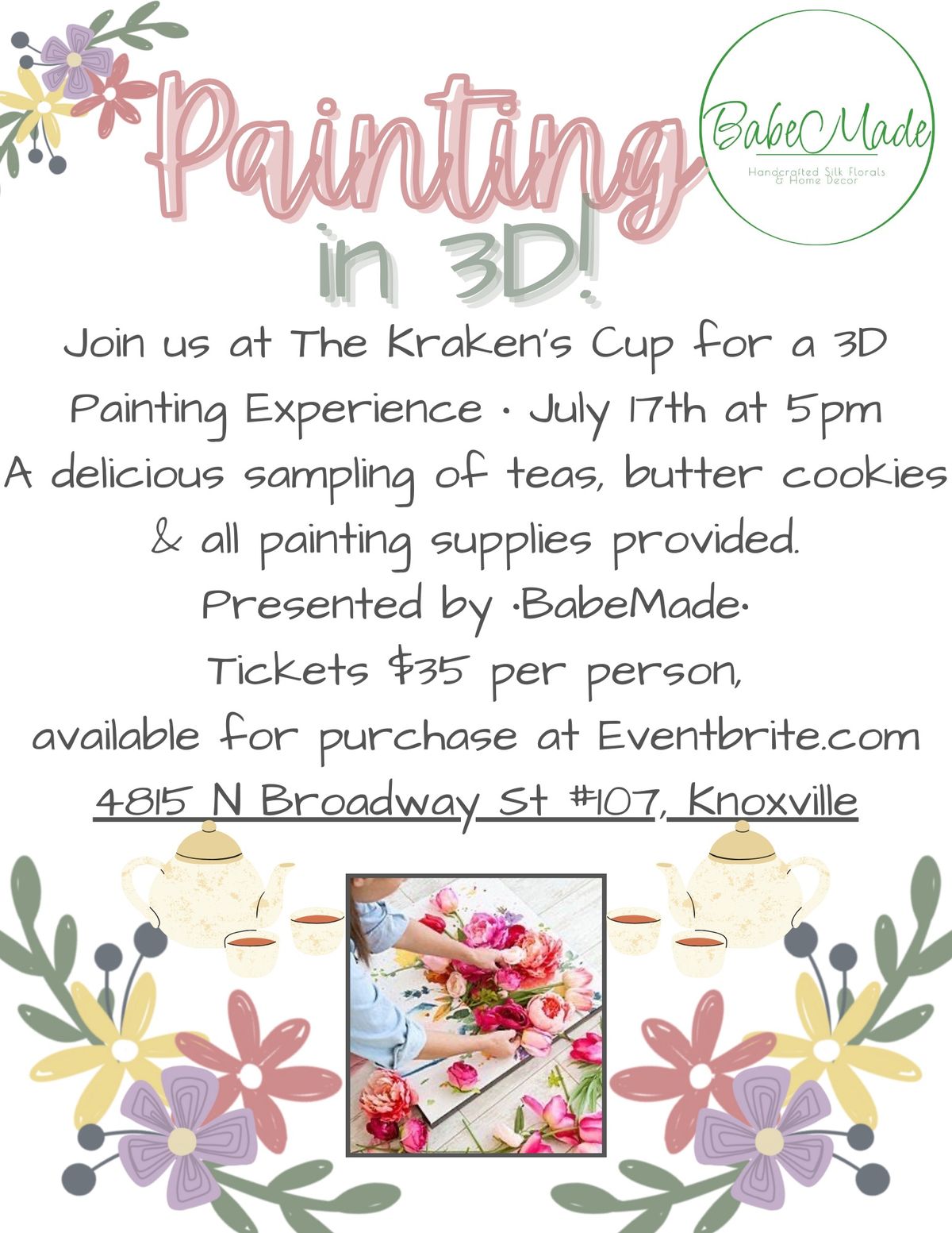 \u2022 Paint & Sip Tea Party \u2022 3D Art Class \u2022