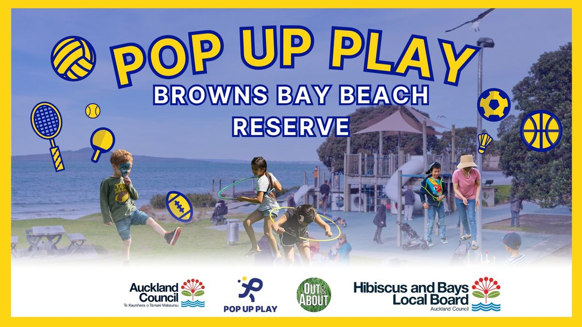 POP UP PLAY! Browns Bay Beach Reserve Saturday, Dec 7th, 24 & Jan 25th, 25