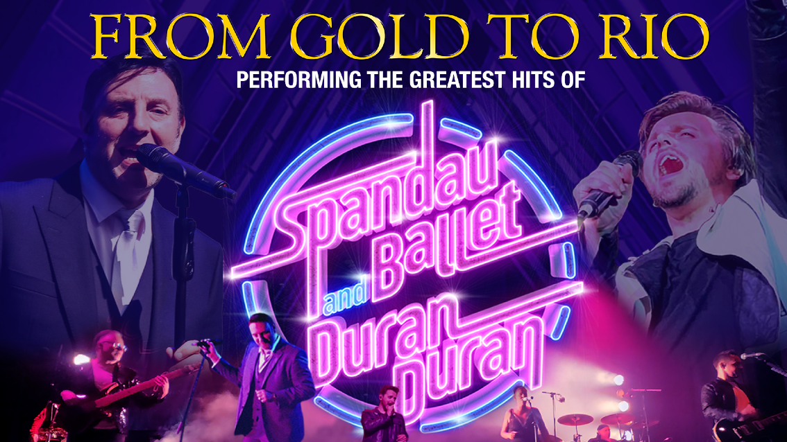 Spandau Ballet &amp; Duran Duran Hits - starring From Gold To Rio live band