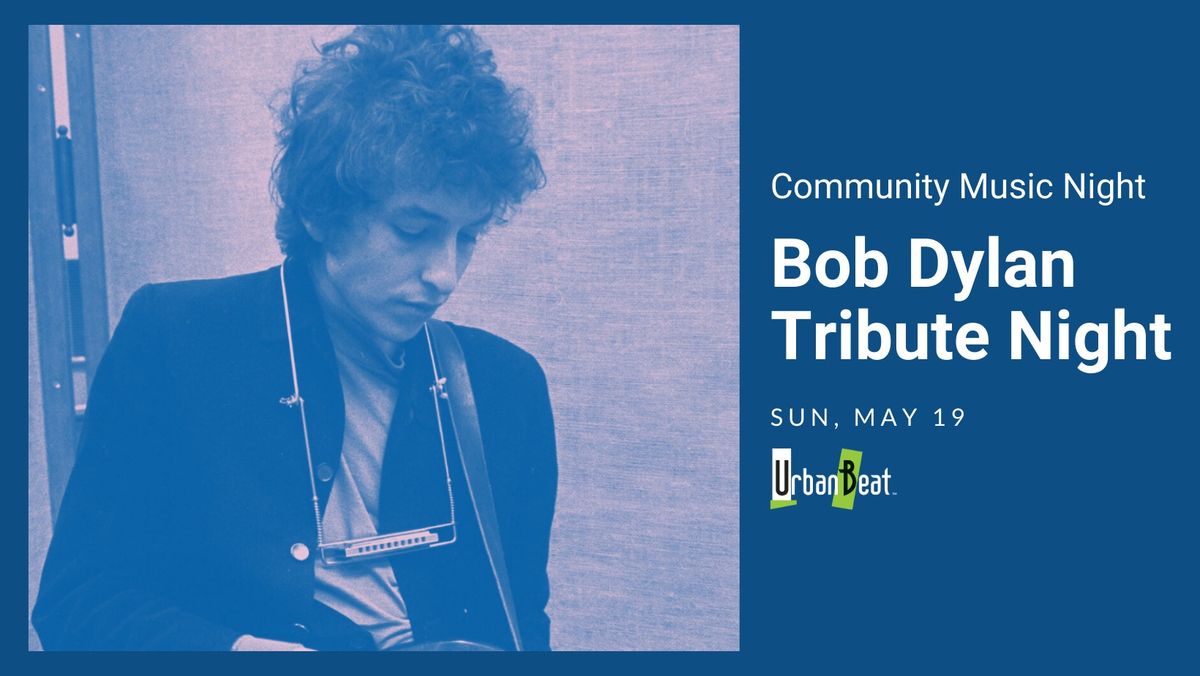 Community Music Night - Bob Dylan Tribute Night - Free Event!