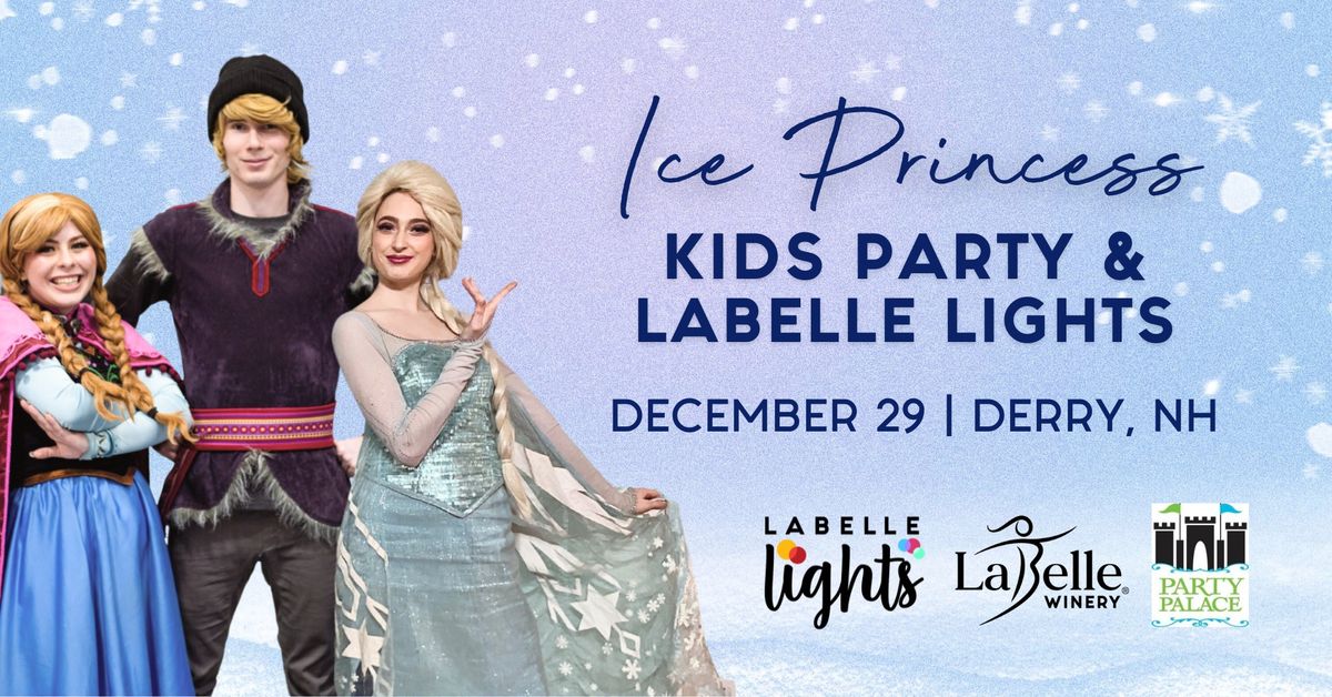 Ice Princess Party & LaBelle Lights! (LaBelle Winery Derry)