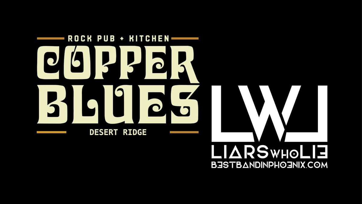 Liars Who Lie (FULL BAND @ Copper Blues Desert Ridge)