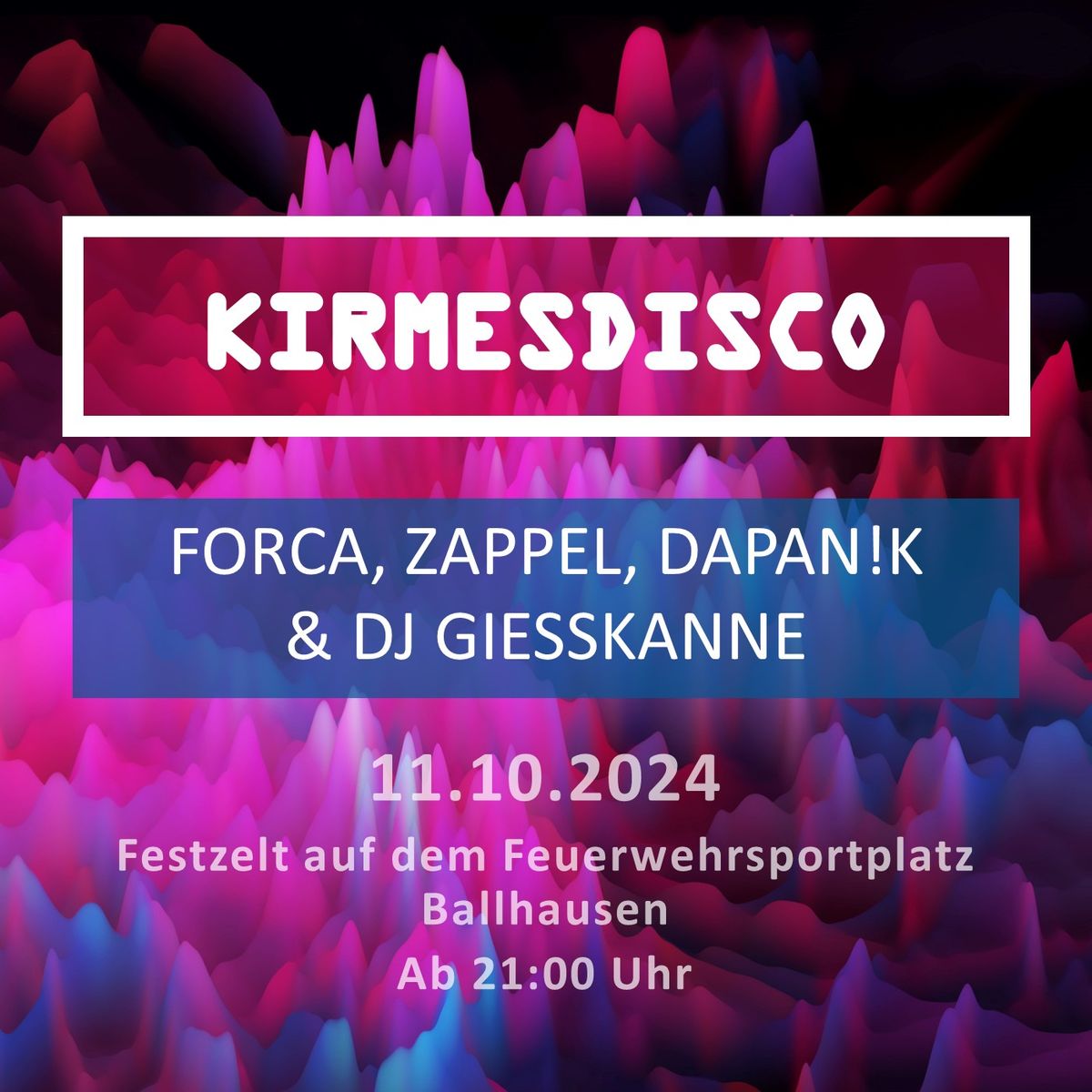 KIRMESDISCO mit FORCA, ZAPPEL, DAPAN!K & DJ GIESSKANNE