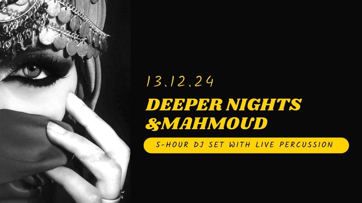 DEEPER NIGHTS AND MAHMOUD 