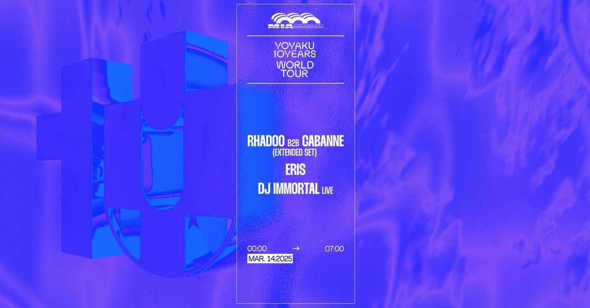 YOYAKU WORLD TOUR AT MIA MAO - CABANNE B2B RHADOO, ERIS, DJ IMMORTAL