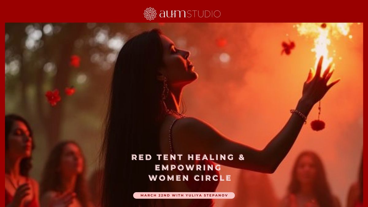 \u201cRed Tent\u201d Healing and Empowering Women\u2019s Circle