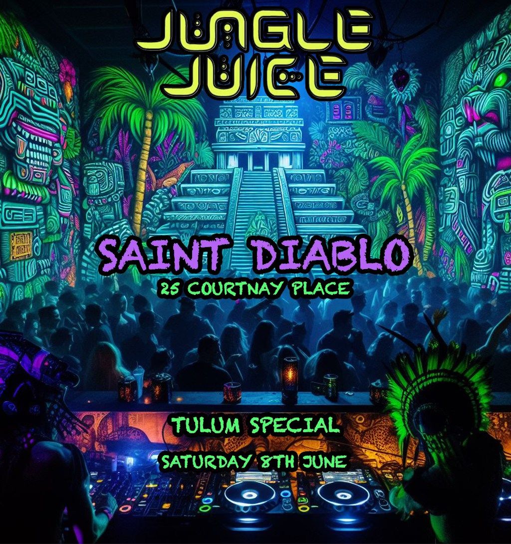 Jungle Juice Tulum @ Saint Diablo