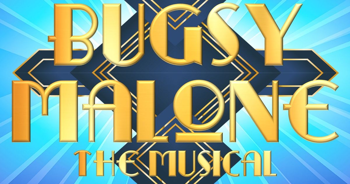 Bugsy Malone - The Musical