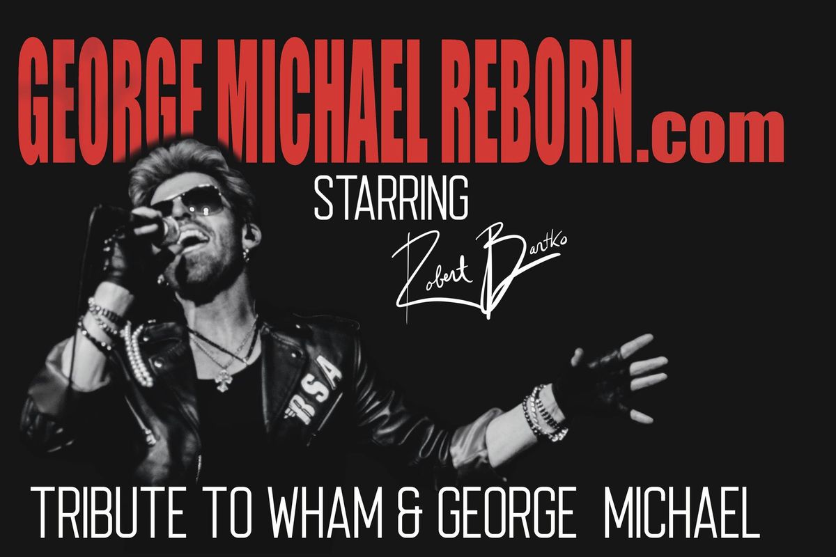 George Michael Reborn - A Tribute to George Michael