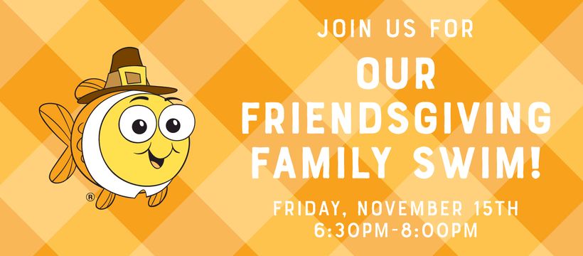 Friendsgiving Family Swim Event! 