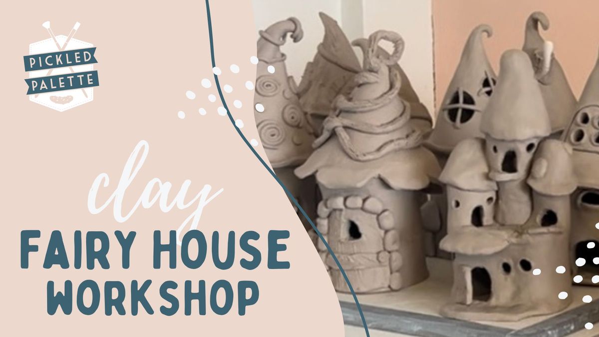 \u2728 \ud83c\udf44 Clay Fairy House Workshop