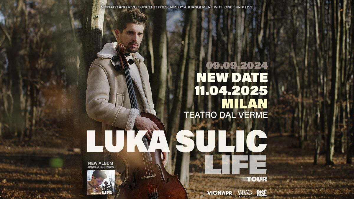 LUKA SULIC \u25cf Milano, Teatro Dal Verme \u25cf new date 11.04.2025